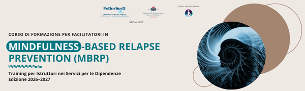 CORSO DI FORMAZIONE PER FACILITATORI IN MINDFULNESS-BASED RELAPSE PREVENTION (MBRP)